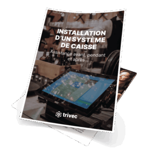 Installation d'un système de caisse - Guide pour vous aider de A à Z